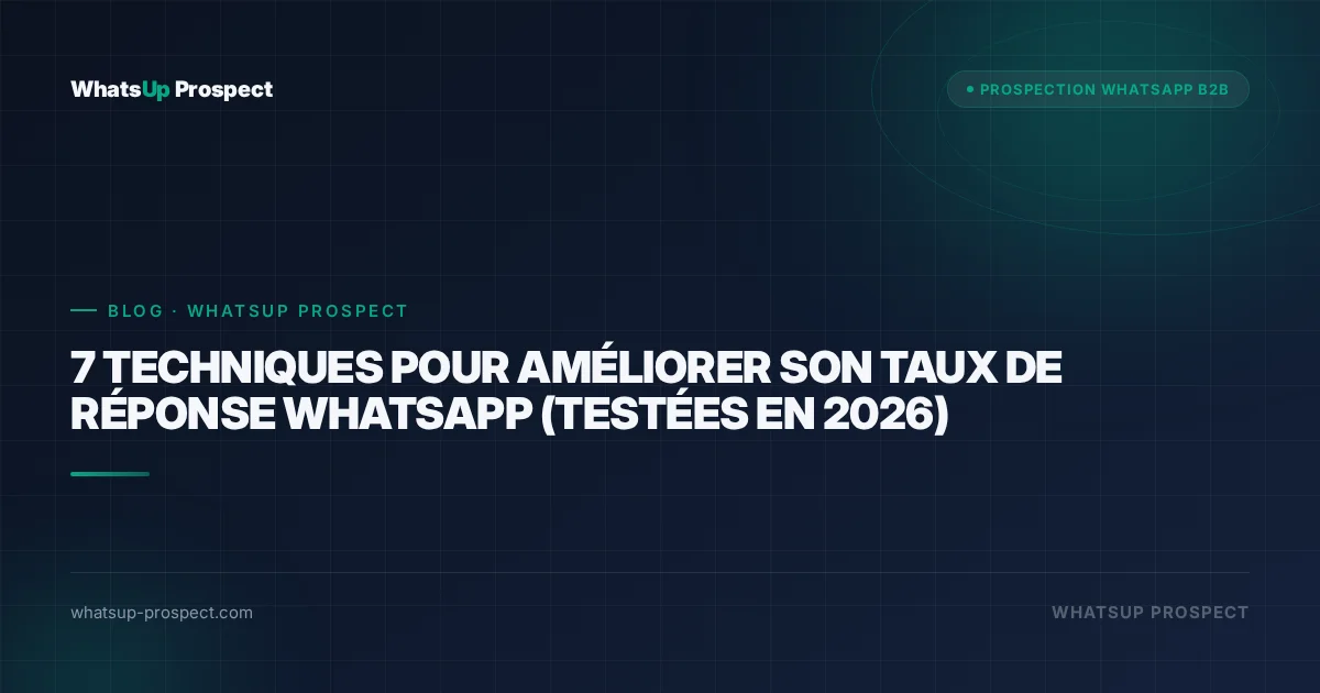 Illustration de l'article : 7 techniques pour améliorer son taux de réponse WhatsApp (testées en 2026)