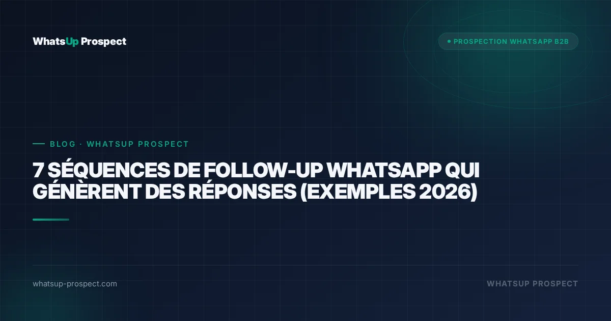 Illustration de l'article : 7 séquences de follow-up WhatsApp qui génèrent des réponses (exemples 2026)