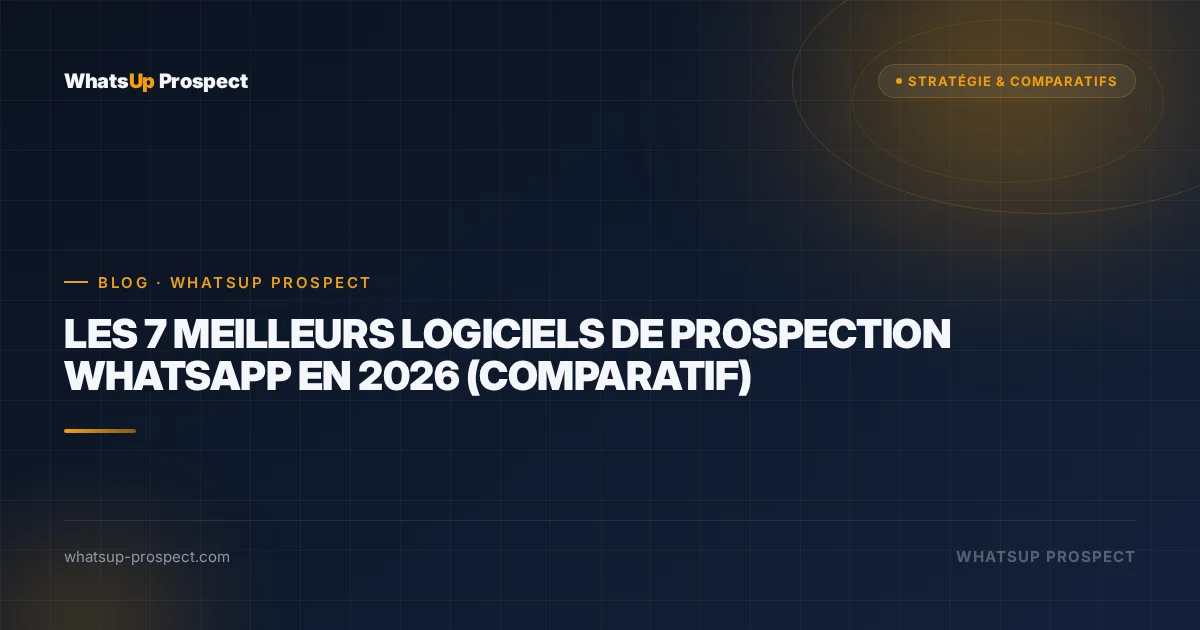 Illustration de l'article : Les 7 meilleurs logiciels de prospection WhatsApp en 2026 (comparatif)