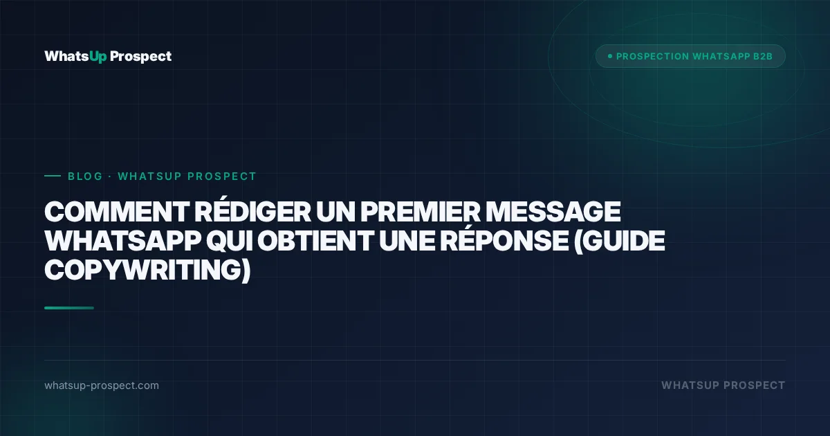 Illustration de l'article : Comment rédiger un premier message WhatsApp qui obtient une réponse (guide copywriting)