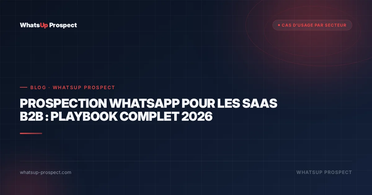 Illustration de l'article : Prospection WhatsApp pour les SaaS B2B : playbook complet 2026