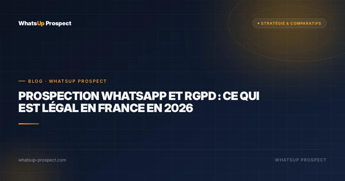Illustration de l'article : Prospection WhatsApp et RGPD : ce qui est légal en France en 2026