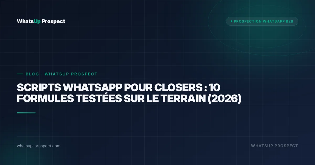 Illustration de l'article : Scripts WhatsApp pour closers : 10 formules testées sur le terrain (2026)